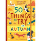 50 Things to Try in Autumn (Adventure Journal) - Kim Hankinson