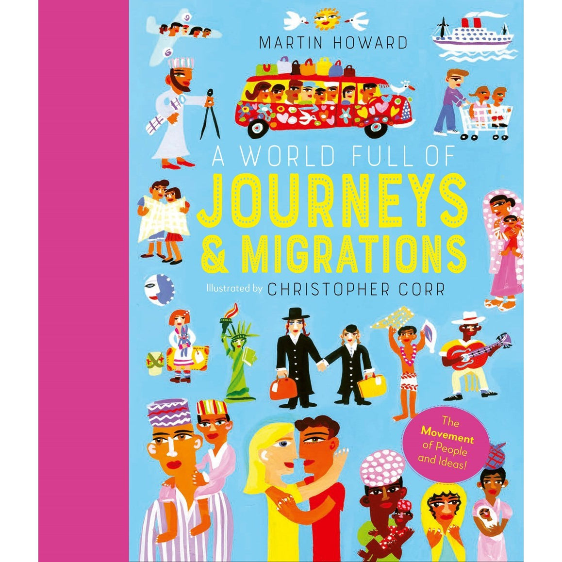 A World Full of Journeys: Over 50 stories of Human Migration that Changed our World - Martin Howard & Christopher Corr