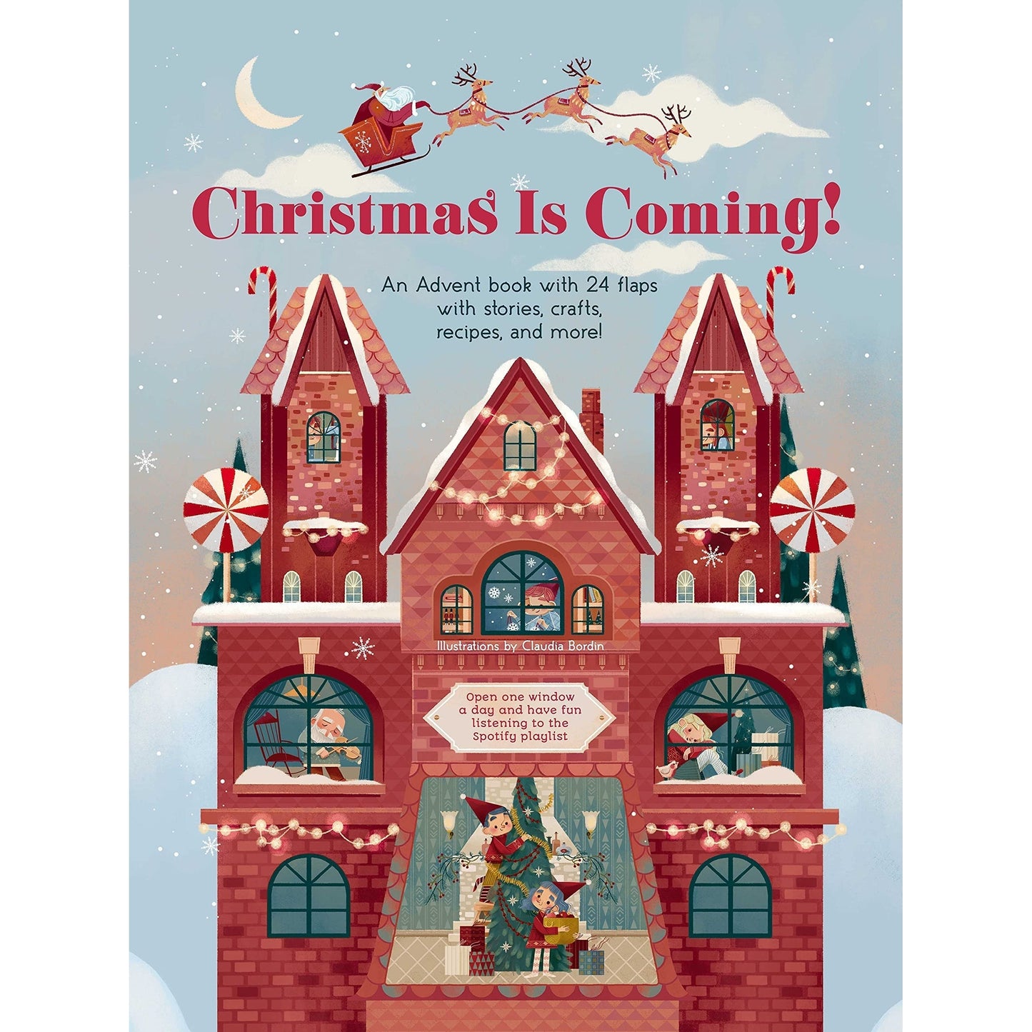 Christmas is Coming!: An Advent Book with 24 Flaps for Stories - Crafts - Recipes and More! - Claudia Bordin