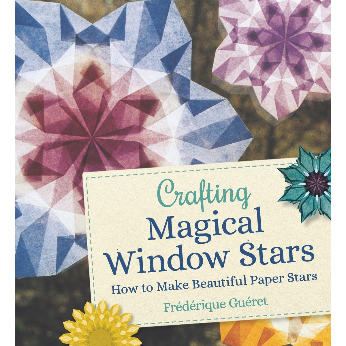 Crafting Magical Window Stars : How to Make Beautiful Paper Stars