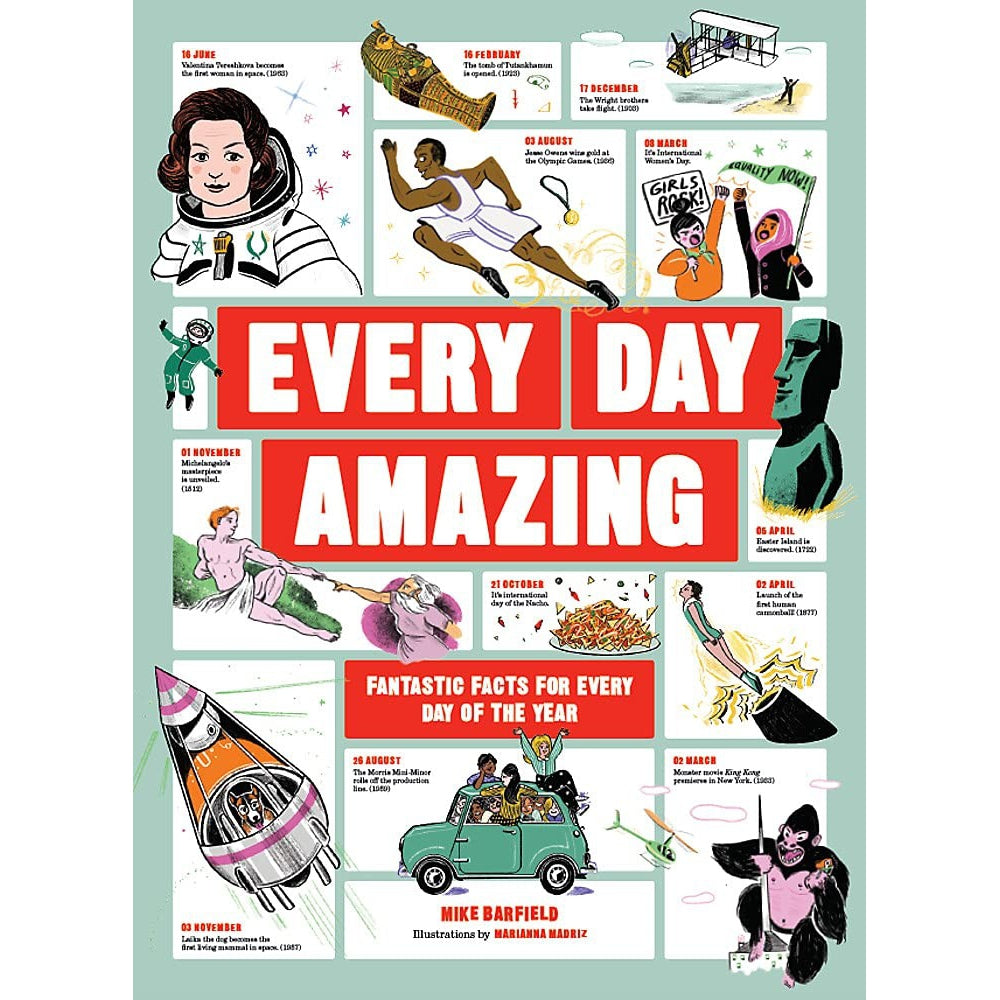 Every Day Amazing: Fantastic Facts for Every Day of the Year - Mike Barfield & Marianna Madriz