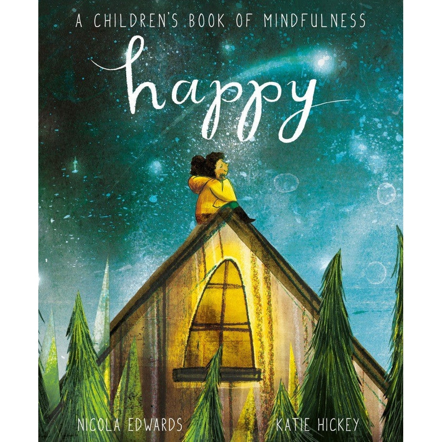 Happy: A Children’s Book of Mindfulness - Nicola Edwards & Katie Hickey