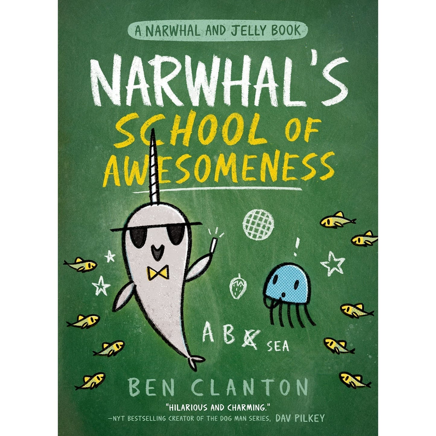 Narwhal’s School of Awesomeness (Narwhal and Jelly, Book 6)