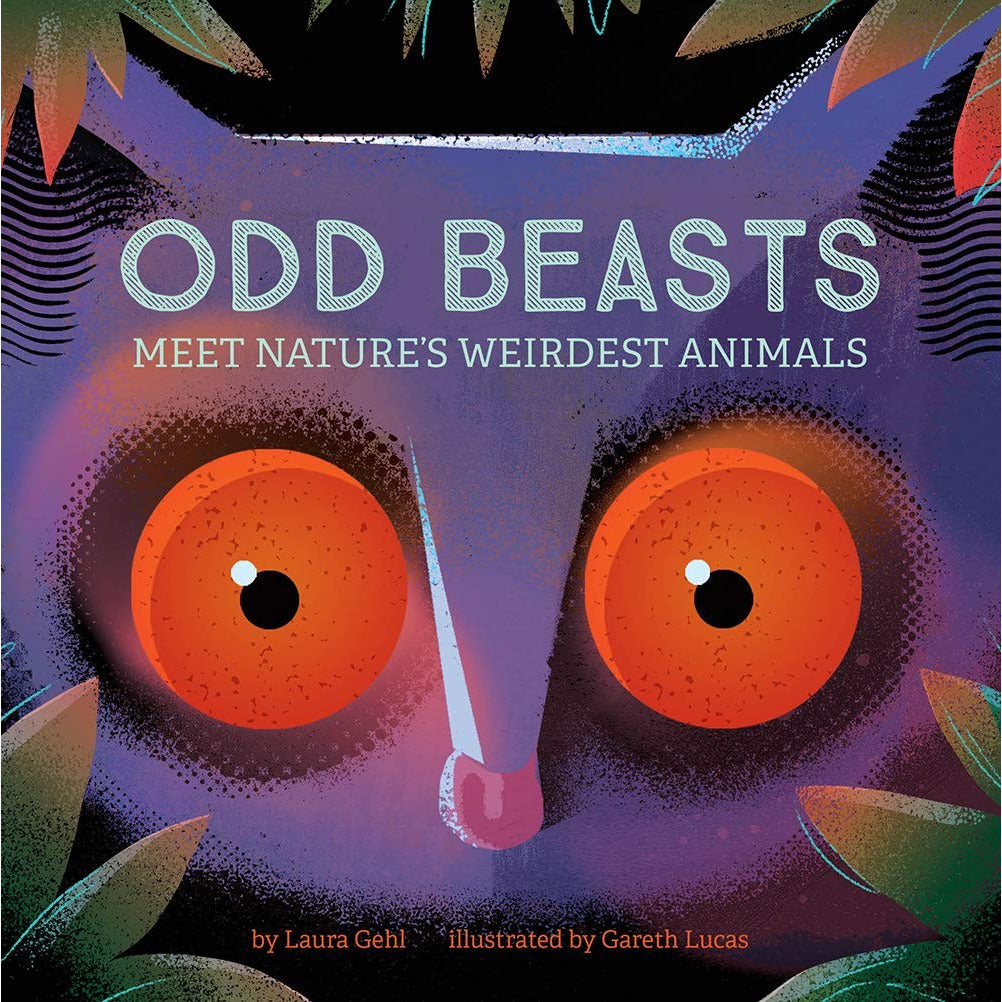 Odd Beasts: Meet Nature's Weirdest Animals - Laura Gehl & Gareth Lucas
