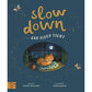 Slow Down... and Sleep Tight
