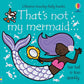 That's not my mermaid…