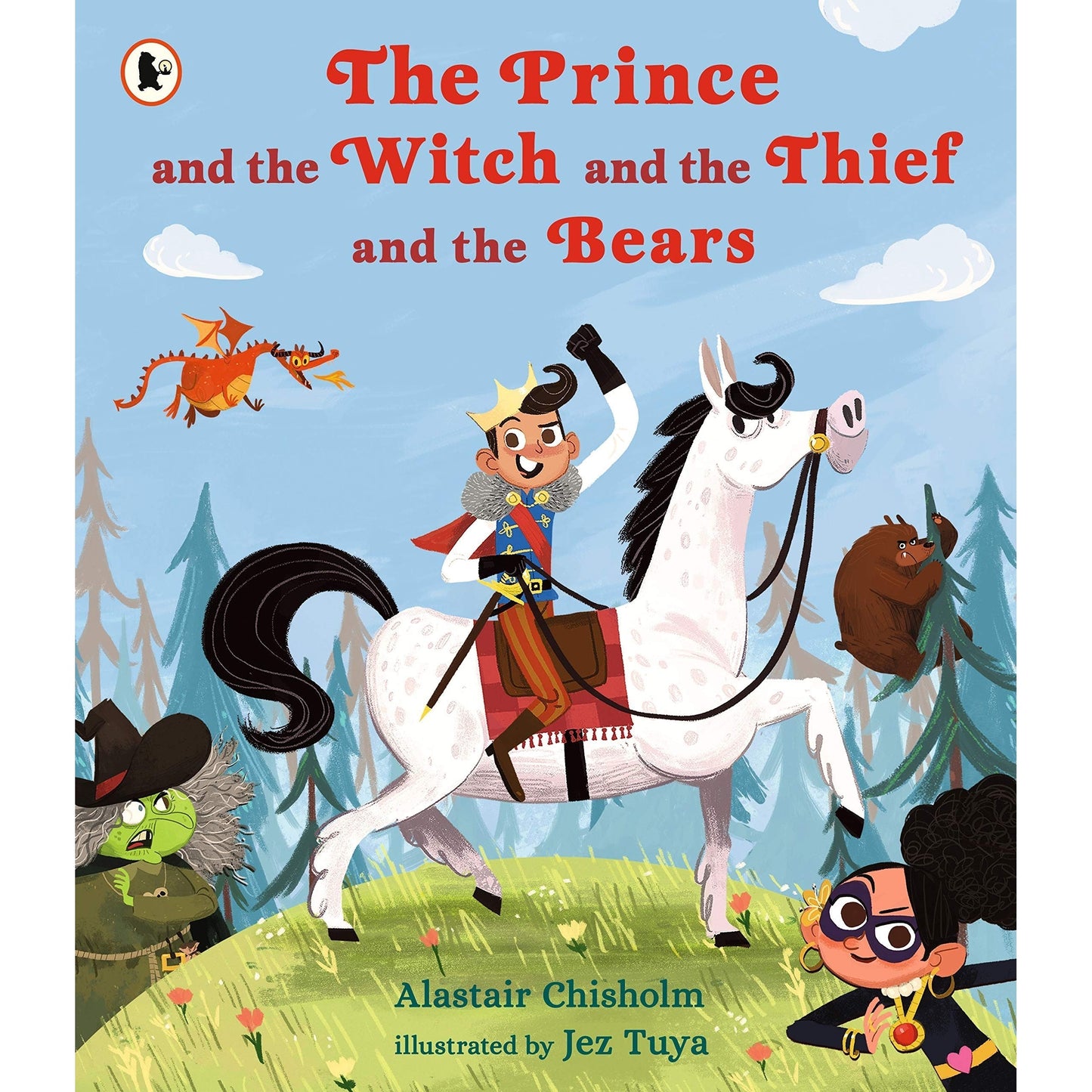 The Prince and the Witch and the Thief and the Bears - Alastair Chisholm & Jez Tuya