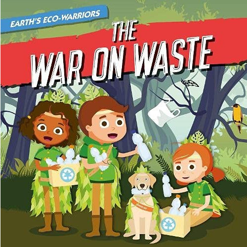 The War on Waste (Earth's Eco-Warriors) - Shalini Vallepur